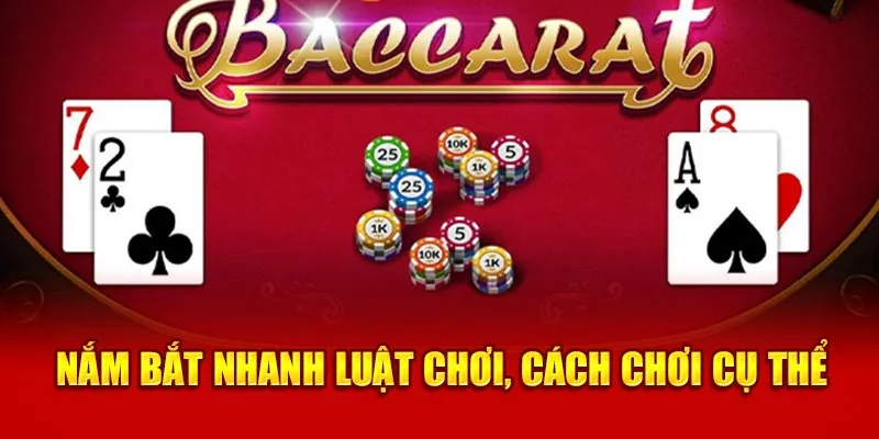 Nắm bắt nhanh luật chơi, cách chơi cụ thể