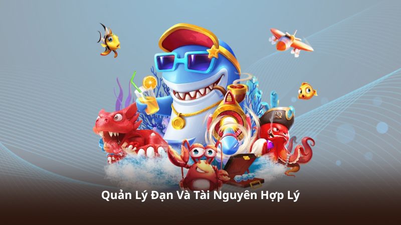 Quản Lý Đạn Và Tài Nguyên Hợp Lý